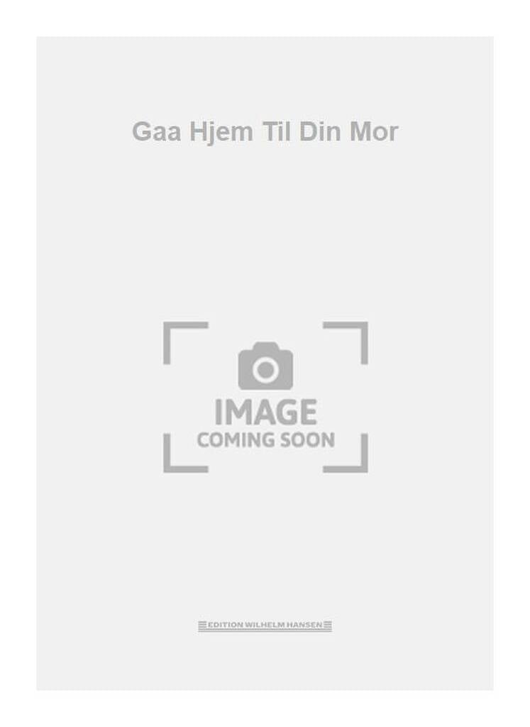 Gaa Hjem Til Din Mor